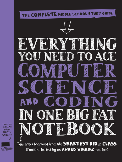 Title details for Everything You Need to Ace Computer Science and Coding in One Big Fat Notebook by Workman Publishing - Available
